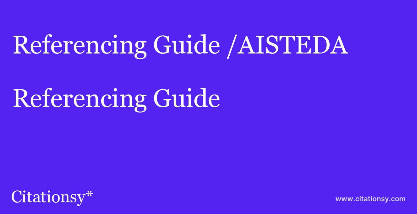 Referencing Guide: /AISTEDA